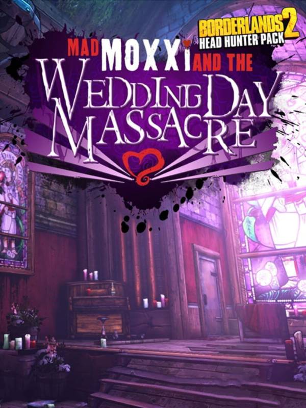 Borderlands 2: Mad Moxxi and the Wedding Day Massacre image