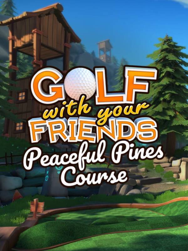 Golf With Your Friends: Peaceful Pines Course cover