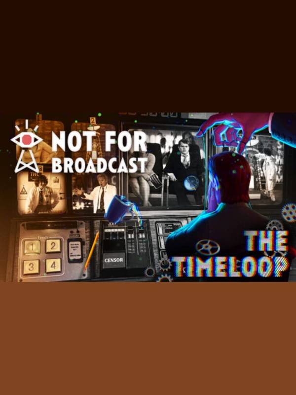 Not For Broadcast: The Timeloop cover