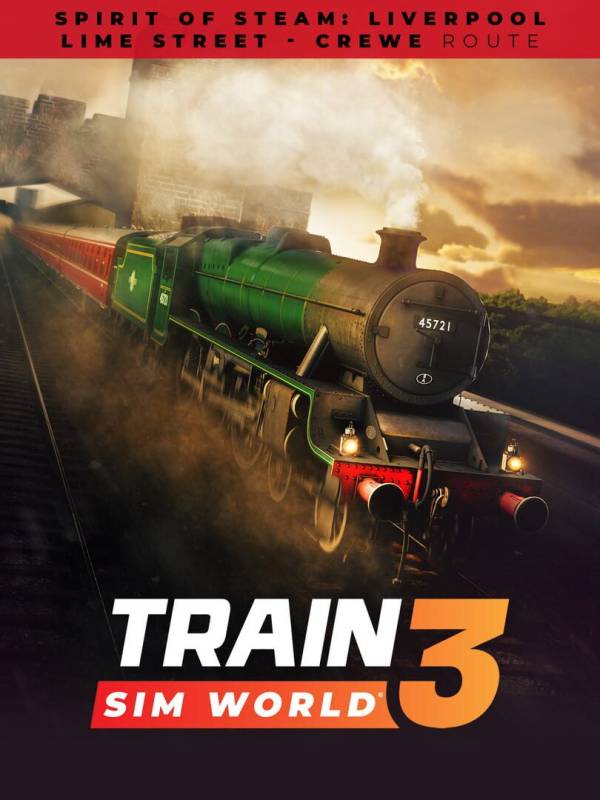 Train Sim World 3: Spirit of Steam: Liverpool Lime Street - Crewe Route cover