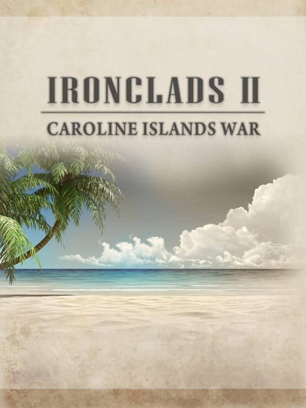 Ironclads 2: Caroline Islands War 1885 image