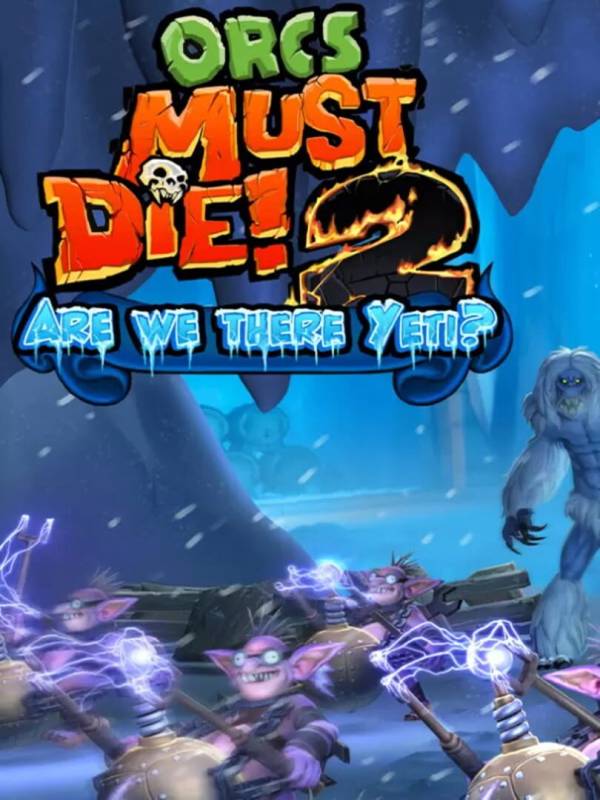 Orcs Must Die! 2: Are We There Yeti? cover