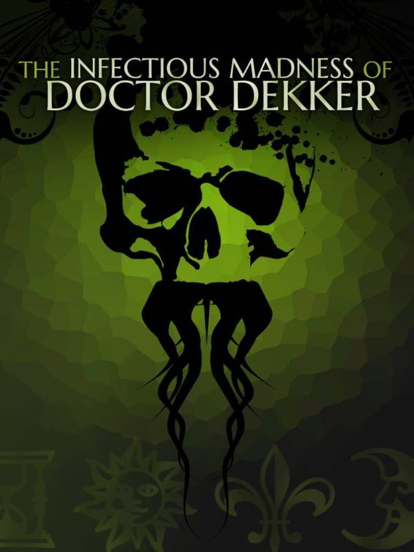 The Infectious Madness of Doctor Dekker image