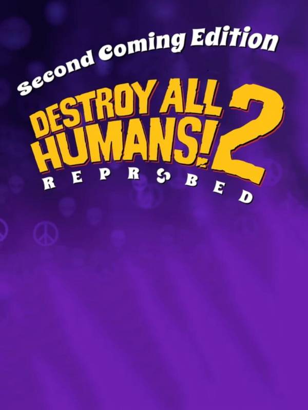 Destroy All Humans! 2: Reprobed - Second Coming Edition cover