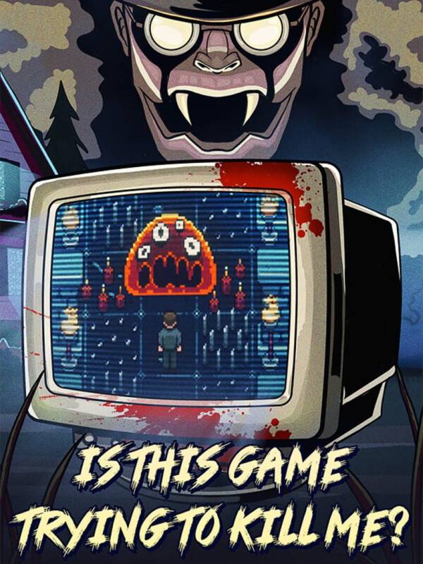 Is This Game Trying to Kill Me? image