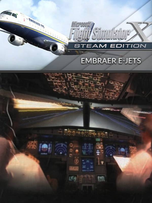 Microsoft Flight Simulator X: Steam Edition - Embraer E-Jets 175 & 195 cover