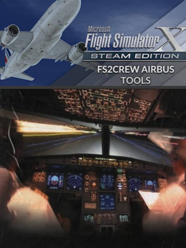 Microsoft Flight Simulator X: Steam Edition - FS2Crew Airbus Tools cover