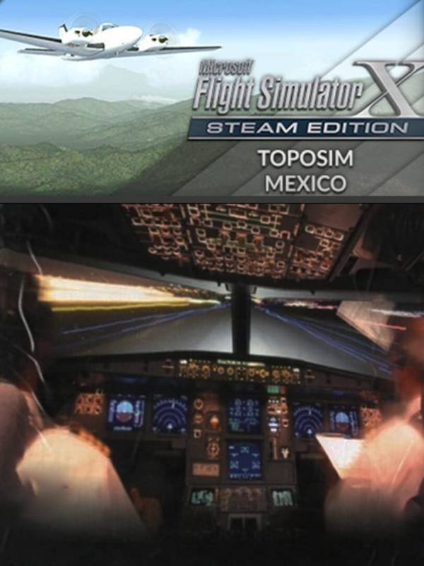 Microsoft Flight Simulator X: Steam Edition - Toposim Mexico cover