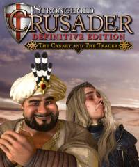 Stronghold Crusader: Definitive Edition - The Canary & The Trader
