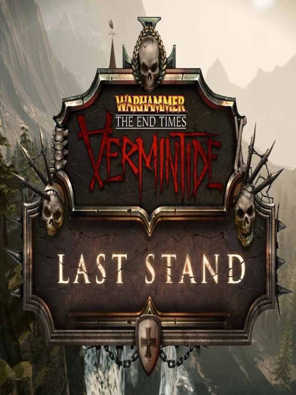 Warhammer: End Times - Vermintide Last Stand cover
