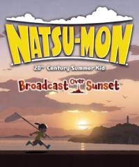 Natsu-Mon: 20th Century Summer Kid: Broadcast Over Sunset