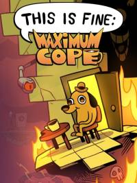 This is Fine: Maximum Cope